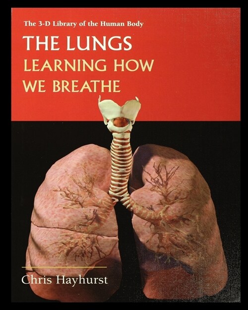 The Lungs: Learning about How We Breathe (Paperback)