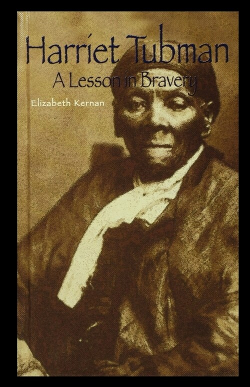 Harriet Tubman: A Lesson in Bravery (Paperback)