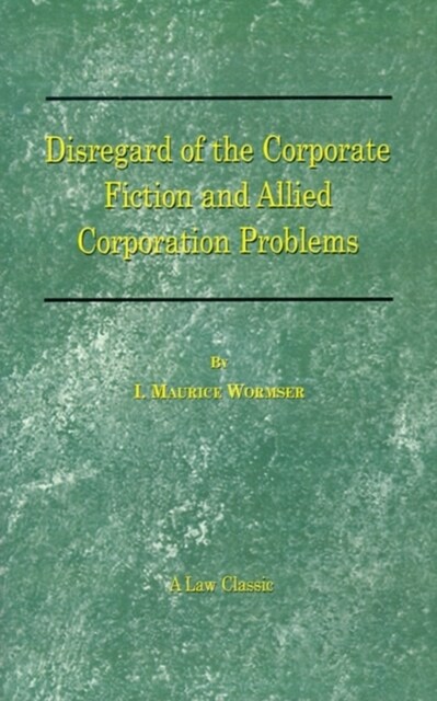 Disregard of the Corporate Fiction and Allied Corporation Problems (Paperback)