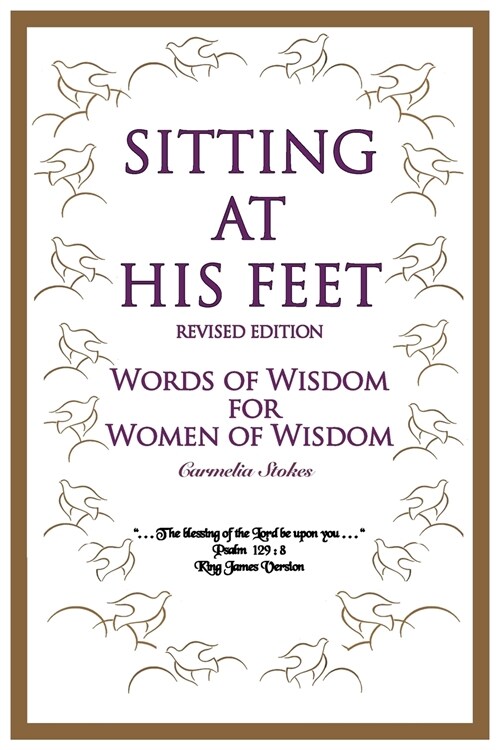 Sitting at His Feet: Revised Edition: Words of Wisdom for Women of Wisdom (Paperback)