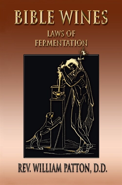 Bible Wines: On Laws Of Fermentation And The Wines Of The Ancients (Hardcover)