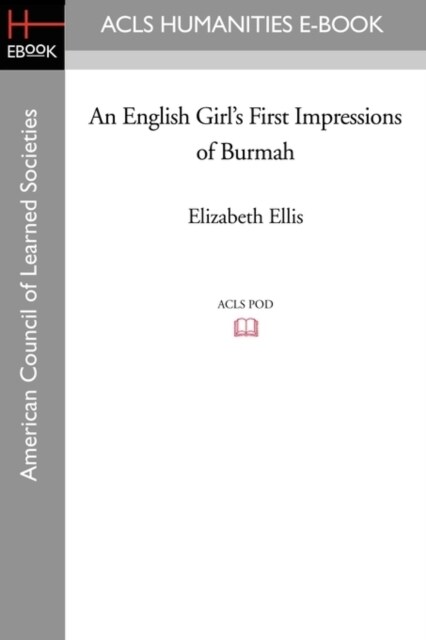 An English Girls First Impressions of Burmah (Paperback)