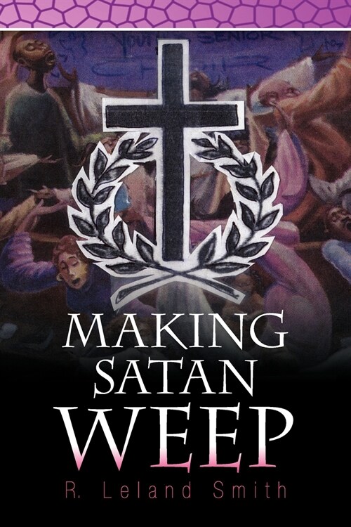 Making Satan Weep (Paperback)