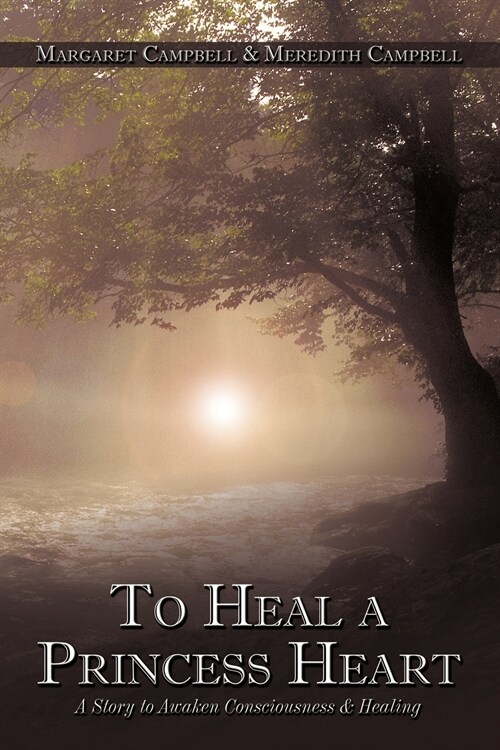 To Heal a Princess Heart: A Story to Awaken Consciousness & Healing (Paperback)