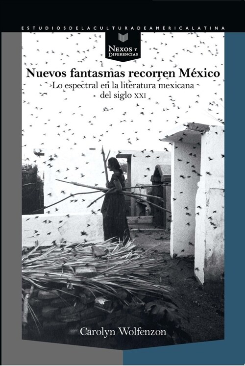 NUEVOS FANTASMAS RECORREN MEXICO LO ESPECTRAL EN LITERATURA (Book)