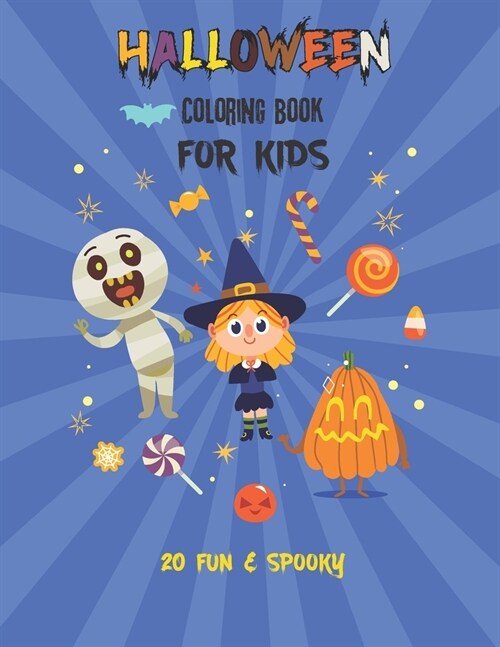 Halloween Coloring Book For Kids 20 Fun & Spooky: Pumpkin Witches Ghost Bats Cat Castle and Collection of Fun For Ages 4-8 (Paperback)