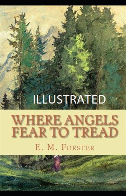 Where Angels Fear to Tread Illustrated (Paperback)