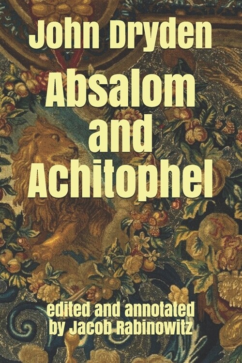 Absalom and Achitophel: a 1681 political satire (Paperback)