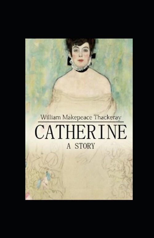 Catherine: A Story illustrated (Paperback)