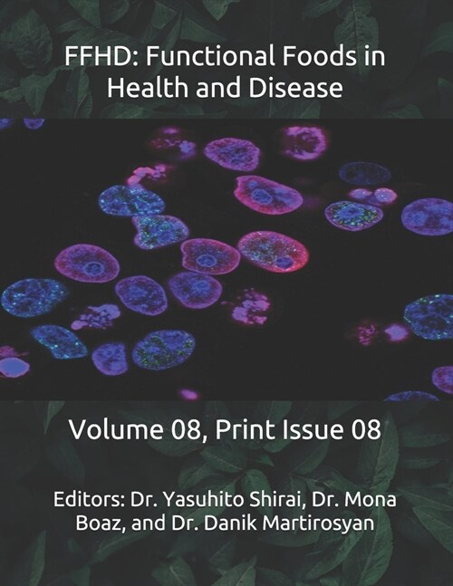 Ffhd: Functional Foods in Health and Disease: Volume 08, Print Issue 08 (Paperback)