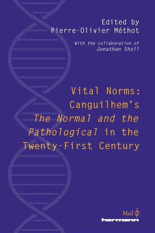 Vital Norms: Canguilhems The Normal and the Pathological in the Twenty-First Century (Paperback)