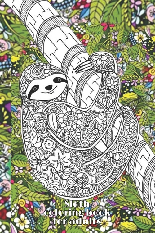 Sloth coloring book for adults: (Animal Coloring Books for Adults) (Paperback)