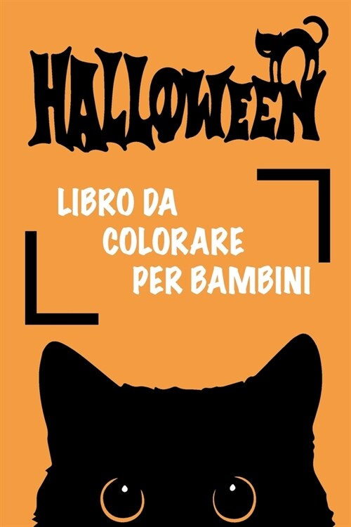 Libro da Colorare per Bambini: Halloween Libro con Filastrocche e Disegni Spaventosi tutti in Tema - Per Bambini dai 4 ai 11 Anni (Paperback)