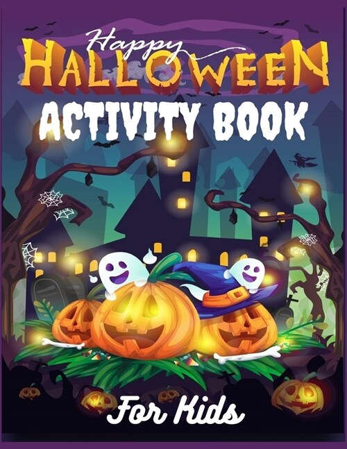 Happy Halloween Activity Book For Kids: A Funny Halloween Learning Activity Book for Color Pages, Word Search, Mazes, Sudoku, and Solutions (Paperback)