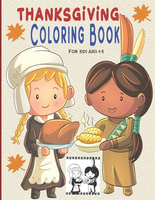 Thanksgiving Coloring Book For Kid Age 4-8: A Big Collection of Thankful Thanksgiving Easy Coloring Pages for Kids Toddlers and Preschoolers. Perfect (Paperback)