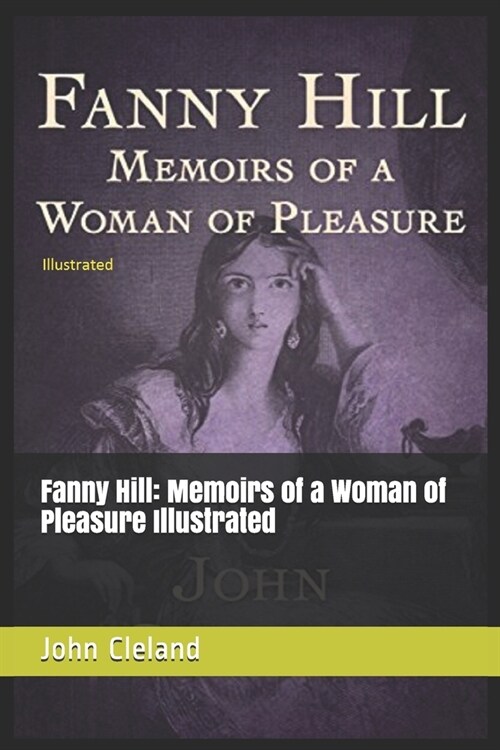 Fanny Hill: Memoirs of a Woman of Pleasure Illustrated (Paperback)