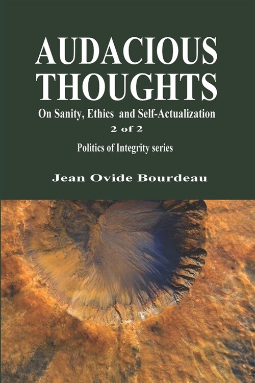 Audacious Thoughts: On Sanity, Ethics, and Self-Actualization (Paperback)