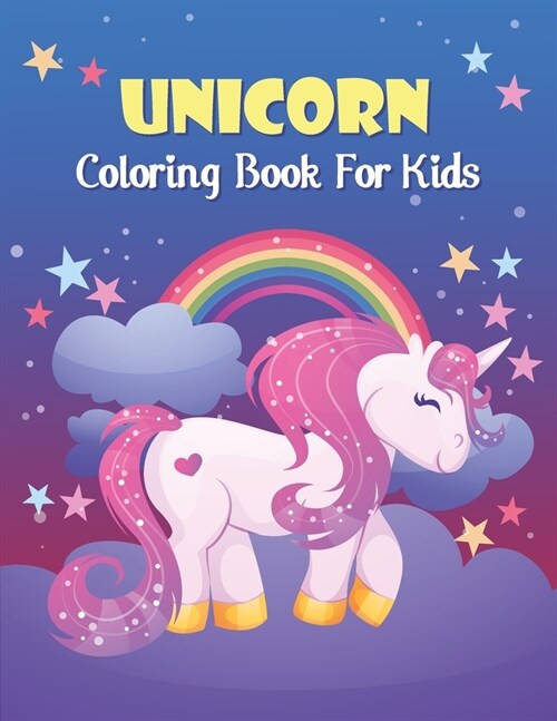 Unicorn Coloring Book For Kids: Coloring Books For Kids Unicorn, A Collection Of Fun And Easy Unicorn (Paperback)