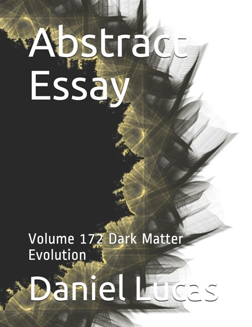 Abstract Essay: Volume 172 Dark Matter Evolution (Paperback)