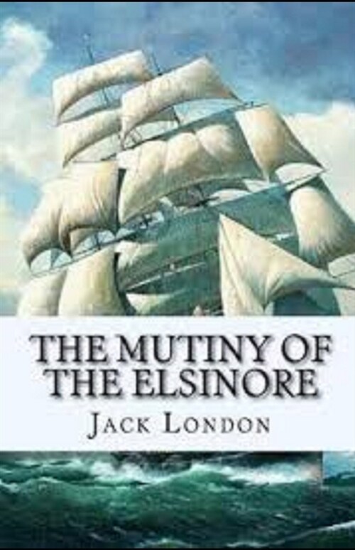 The Mutiny of the Elsinore Illustrated (Paperback)