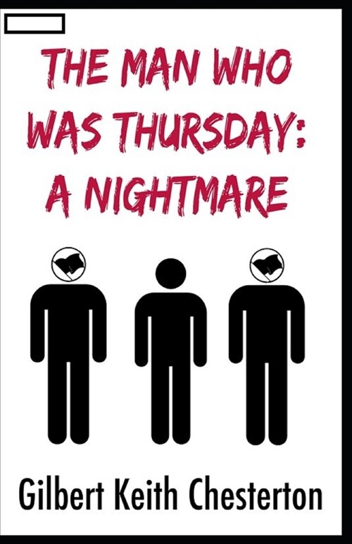 The Man Who Was Thursday: a Nightmare annotated (Paperback)