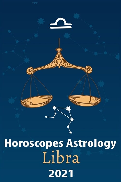 Libra Horoscope & Astrology 2021: What You Need to Know About the 12 Zodiac Signs Fortune and Personality Monthly for Year of the Ox 2021 (Paperback)