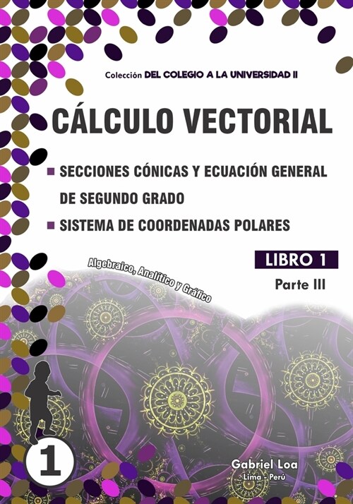 C?culo vectorial: Secciones c?icas - Ecuaci? general y Sistema de coordenadas polares (Paperback)