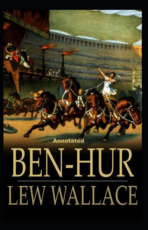 Ben-Hur -A Tale of the Christ Annotated (Paperback)