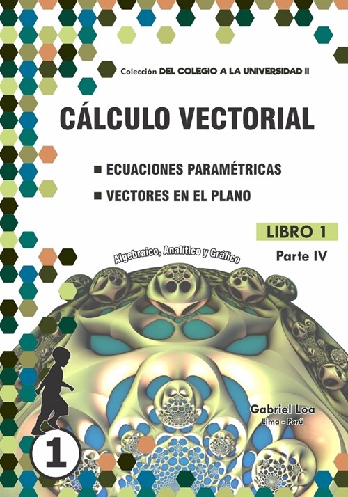 C?culo vectorial Libro 1-PARTE IV: Ecuaciones param?ricas y Vectores en el plano (Paperback)
