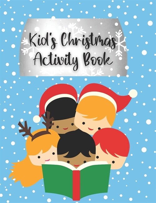 Kids Christmas Activity Book: Fun Coloring and Activity Pages For Kids Ages 4-8 Years Old (Paperback)
