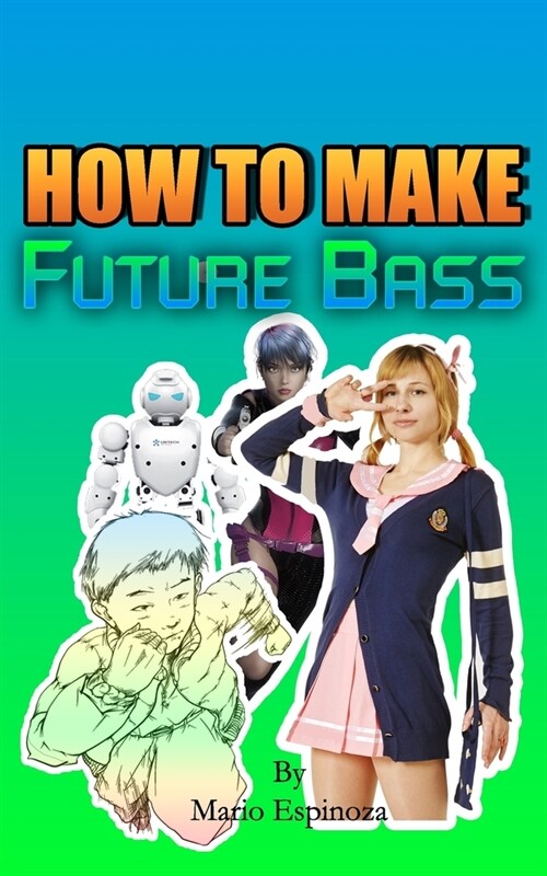 How To Make Future Bass (Paperback)