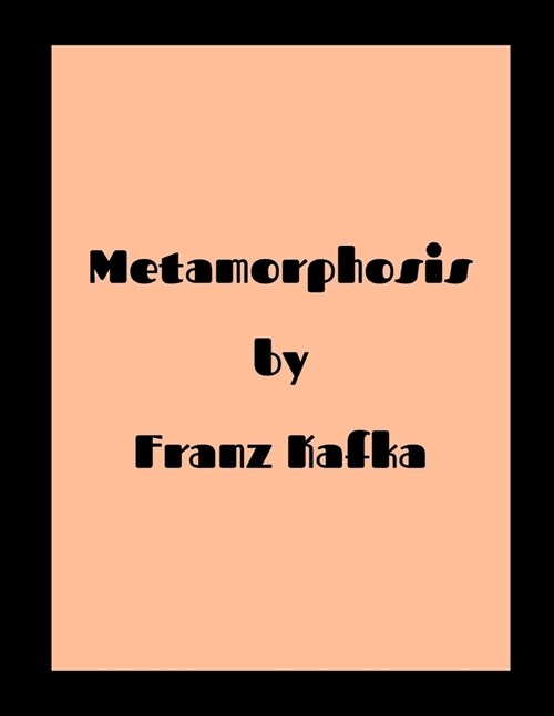 Metamorphosis by Franz Kafka (Paperback)