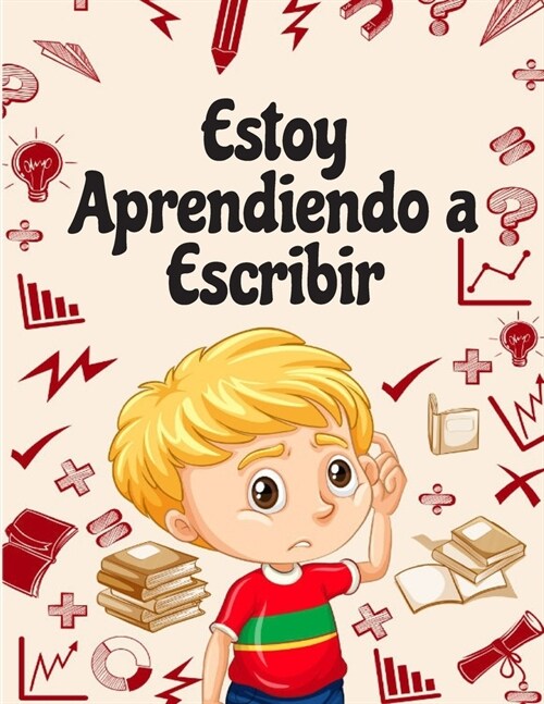 Estoy aprendiendo a escribir: A partir de 4 a?s - Mejorando divirti?dose. Libros de rastreo de letras para ni?s, p?inas para aprender a escribir (Paperback)