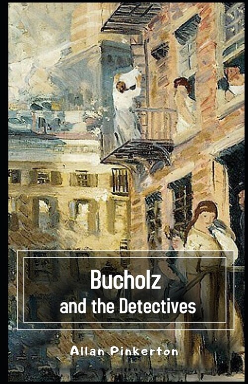 Bucholz and the Detectives Illustrated (Paperback)