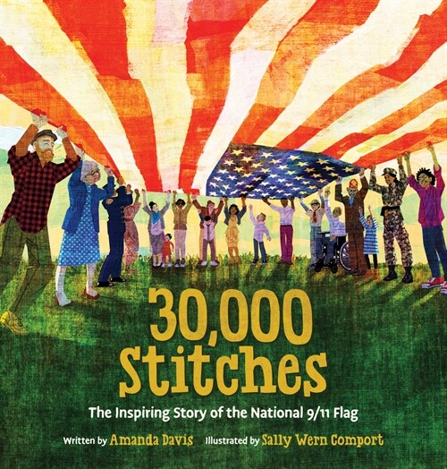 30,000 Stitches: The Inspiring Story of the National 9/11 Flag (Hardcover)