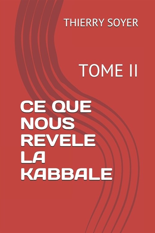 Ce Que Nous Revele La Kabbale: Tome II (Paperback)