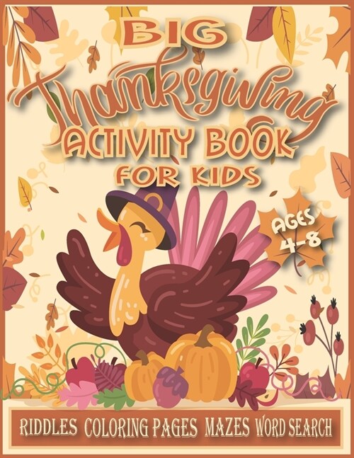 Big Thanksgiving Activity Book for Kids Ages 4-8.: Thanksgiving Books for Kids, Thanksgiving Coloring Books for Kids, Thanksgiving Activity Book for K (Paperback)