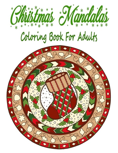 Christmas Mandalas Coloring Book For Adults: 110 Unique Christmas Mandalas Coloring Pages, Stress Relieving Christmas Mandala Designs for Adults (Paperback)