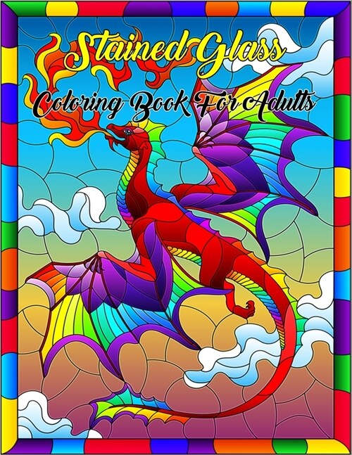 Stained Glass Coloring Book For Adults: Stained Glass Window Pattern Adult Coloring Book for Stress Relief and Relaxation (Paperback)