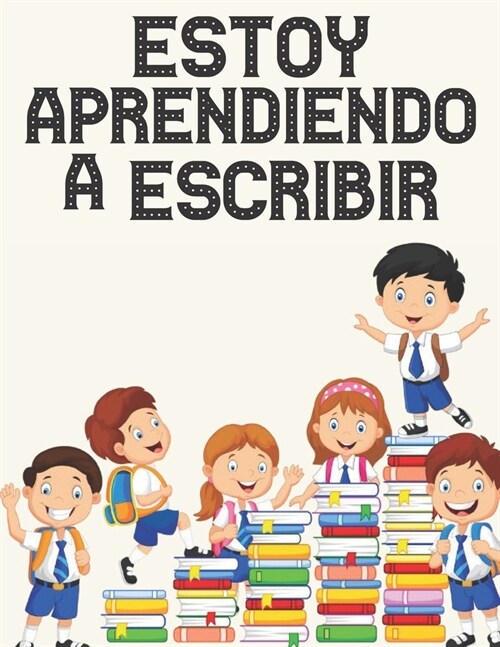 Estoy aprendiendo a escribir: A partir de 4 a?s - Mejorando divirti?dose. Libros de rastreo de letras para ni?s, p?inas para aprender a escribir (Paperback)