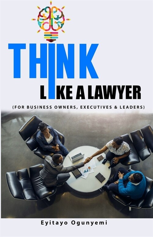 Think Like a Lawyer: (For Business Owners, Executives and Leaders) (Paperback)