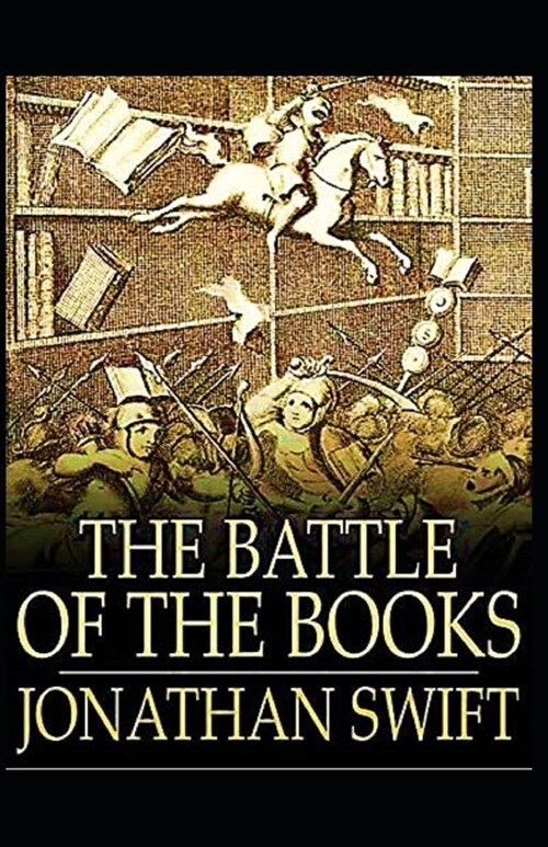 The Battle of the Books and other Short Pieces Annotated (Paperback)