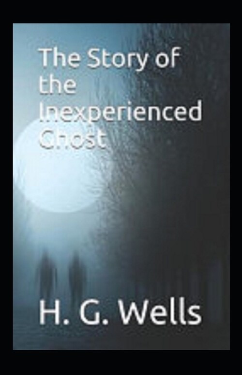 The Story of the Inexperienced Ghost Illustrated (Paperback)