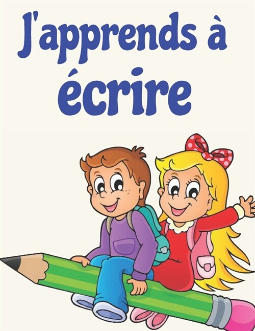 Japprends ??rire: A partir de 4 ans - Sam?iorer tout en samusant. Livres de tra?ge de lettres pour les enfants, pages pour apprendre (Paperback)