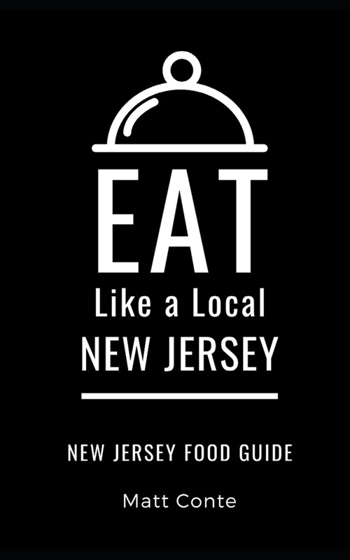 Eat Like a Local- New Jersey: New Jersey Food Guide (Paperback)