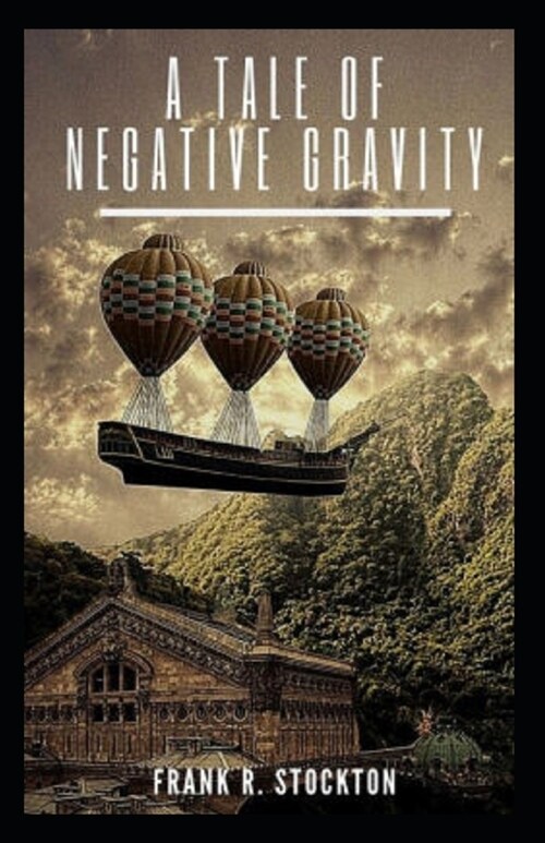 A Tale of Negative Gravity Illustrated (Paperback)