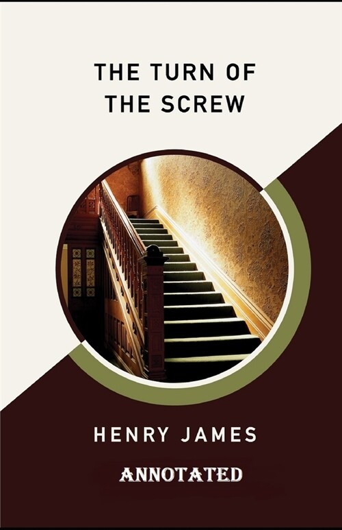 The Turn of the Screw [Annotated] (Paperback)