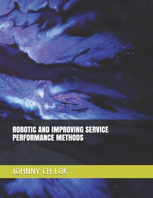 Robotic and Improving Service Performance Methods (Paperback)