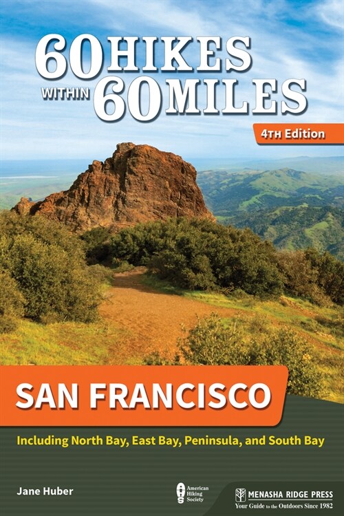 60 Hikes Within 60 Miles: San Francisco: Including North Bay, East Bay, Peninsula, and South Bay (Hardcover, 4, Revised)