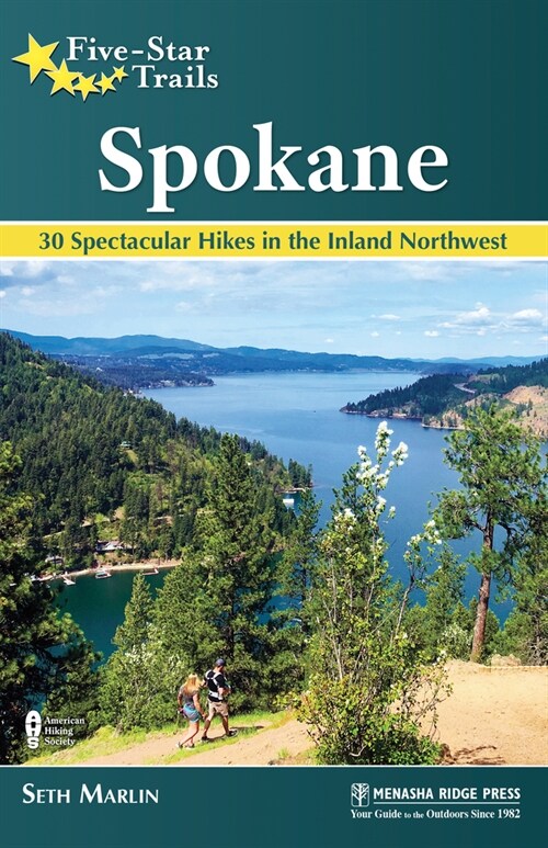 Five-Star Trails: Spokane: 30 Spectacular Hikes in the Inland Northwest (Hardcover)